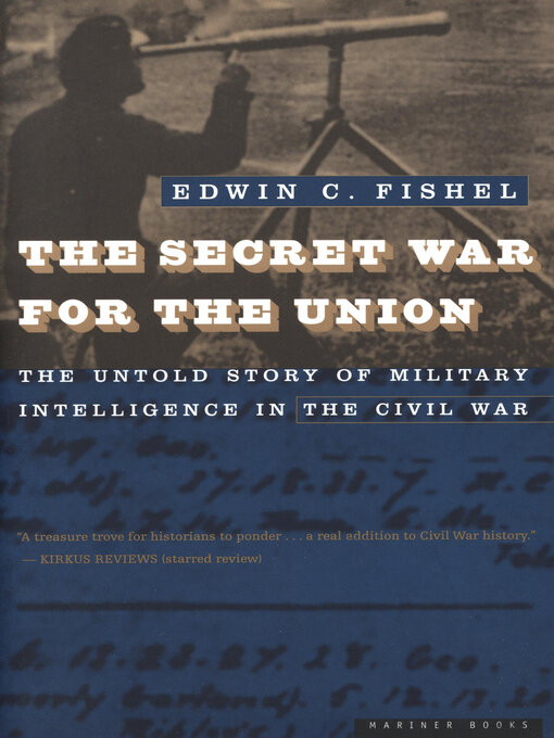 Title details for The Secret War for the Union by Edwin  C. Fishel - Wait list